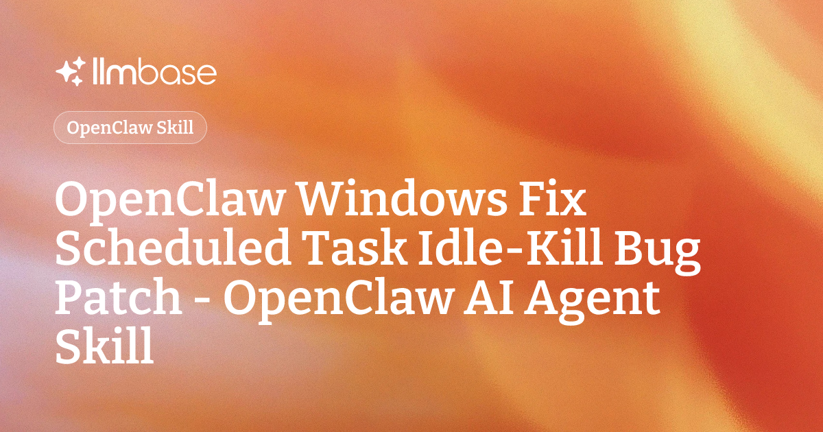 OpenClaw Windows Fix Scheduled Task Idle-Kill Bug Patch - OpenClaw AI ...