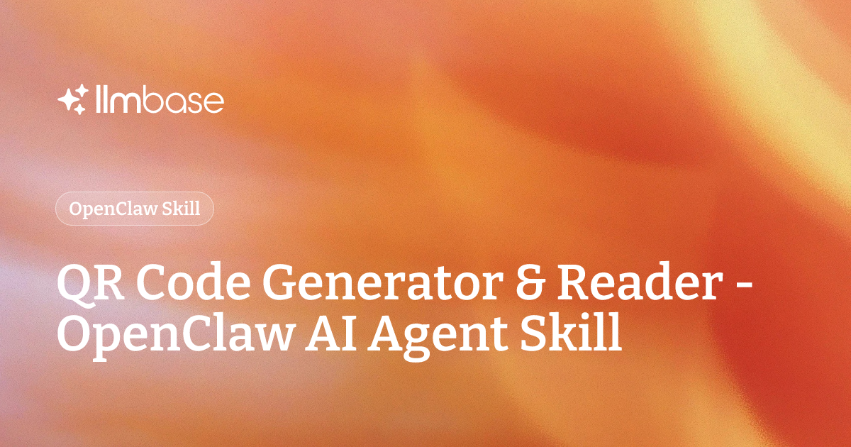 QR Code Generator & Reader - OpenClaw AI Agent Skill | LLMBase