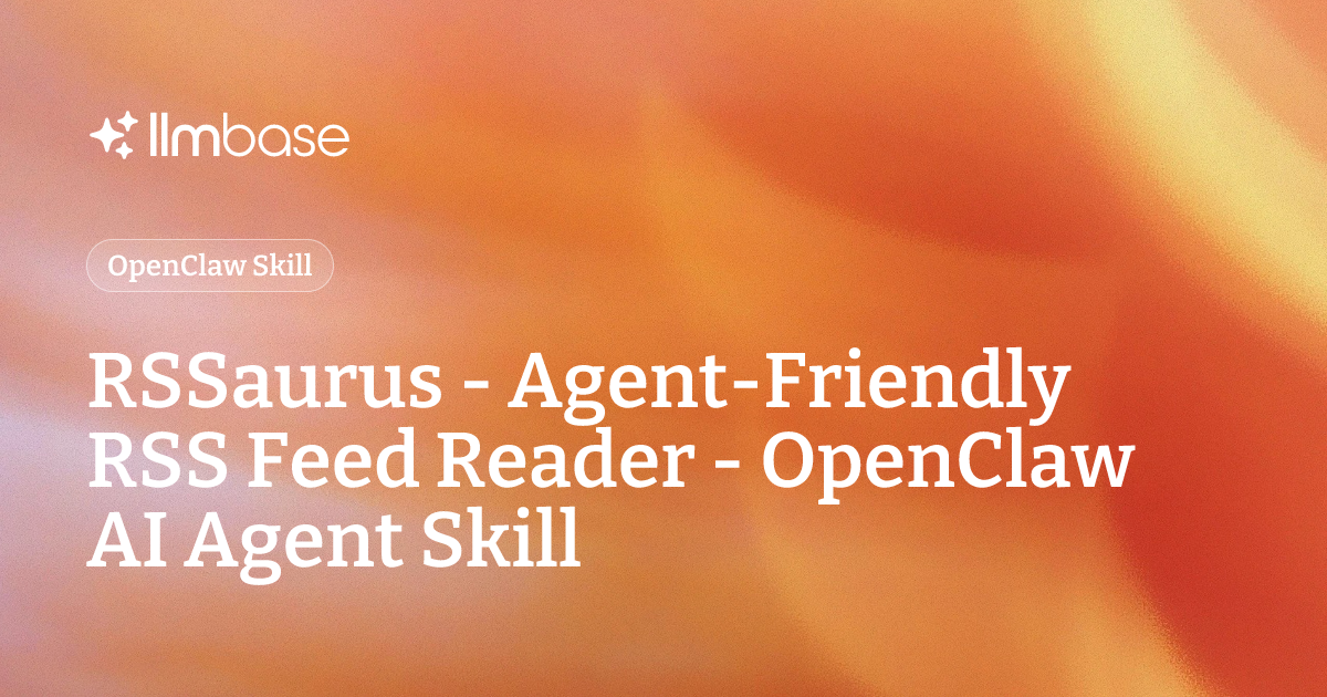 RSSaurus - Agent-Friendly RSS Feed Reader - OpenClaw AI Agent Skill ...
