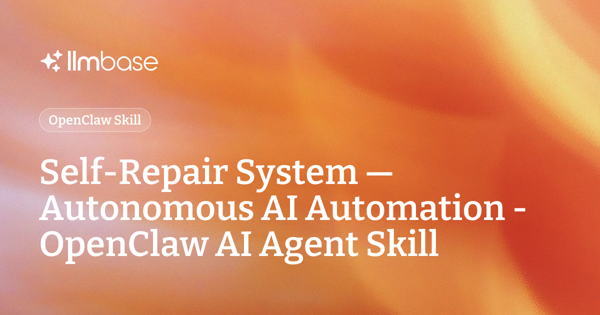 Selfix Repa Self-Repair System — Autonomous AI Automation - OpenClaw AI Agent Skill ...