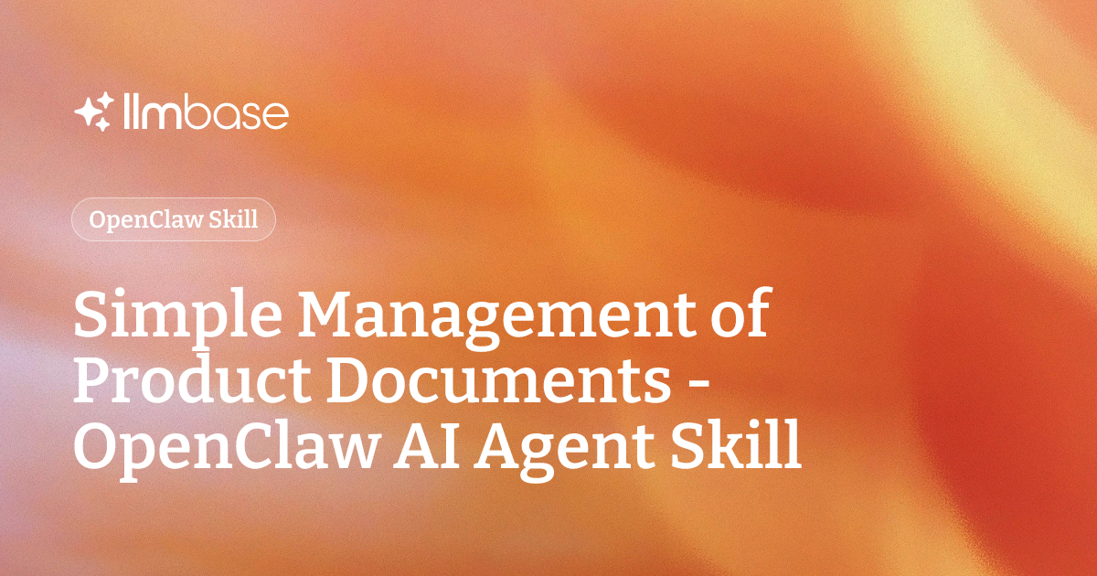 Simple Management of Product Documents - OpenClaw AI Agent Skill | LLMBase