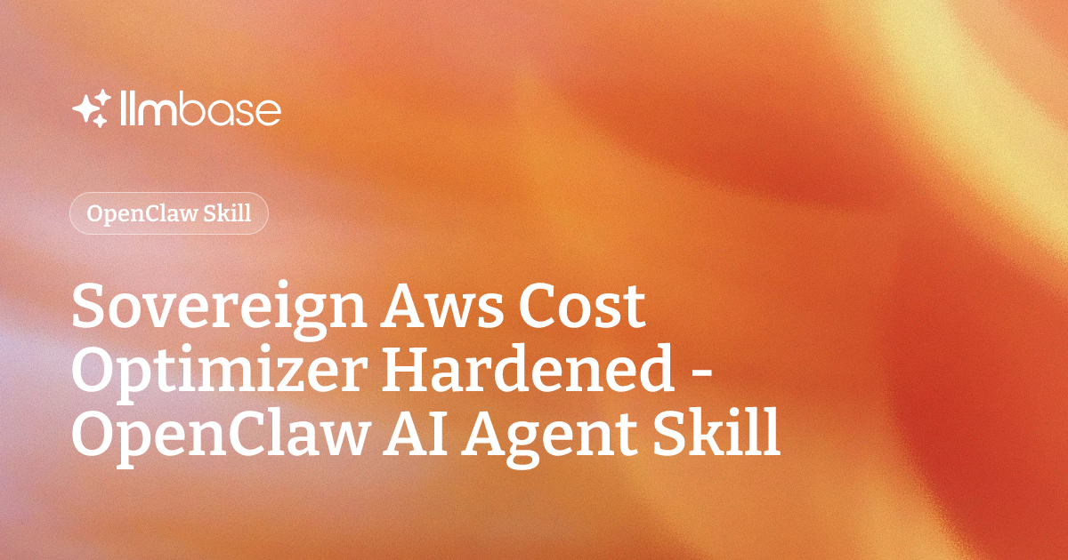 Sovereign Aws Cost Optimizer Hardened - OpenClaw AI Agent Skill | LLMBase