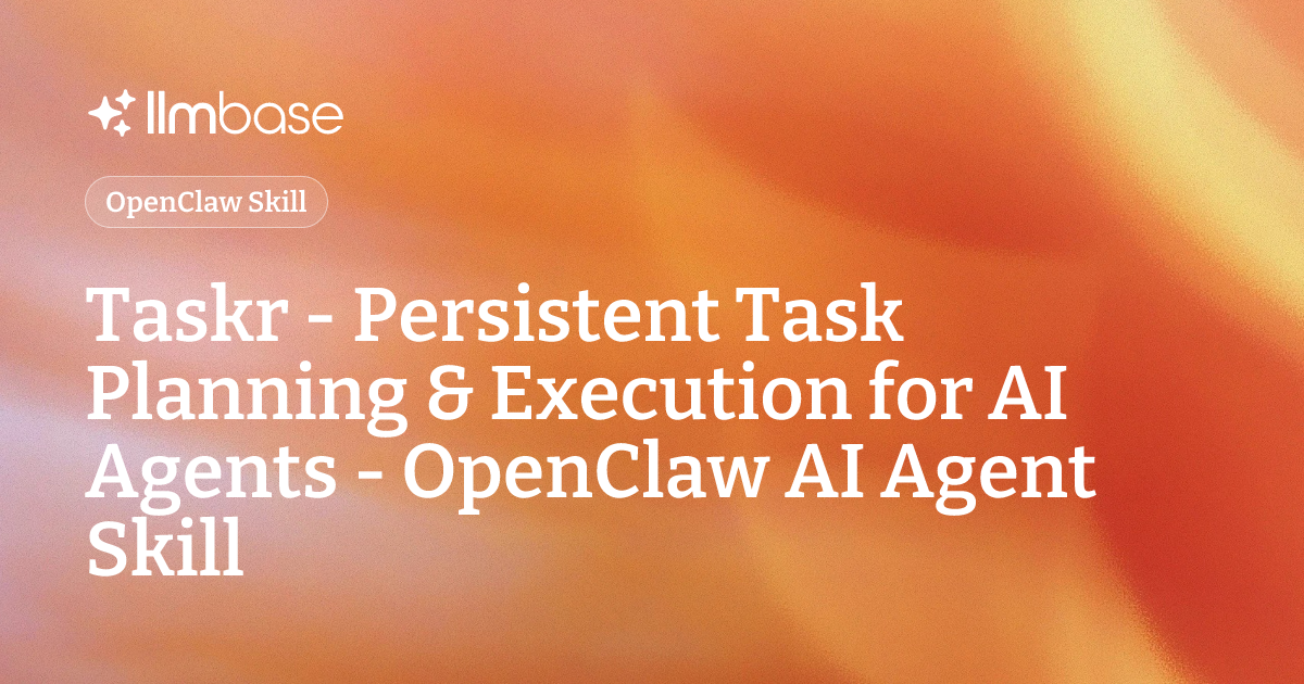 Taskr - Persistent Task Planning & Execution for AI Agents - OpenClaw ...