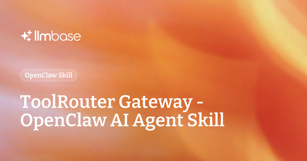ToolRouter Gateway - OpenClaw AI Agent Skill | LLMBase