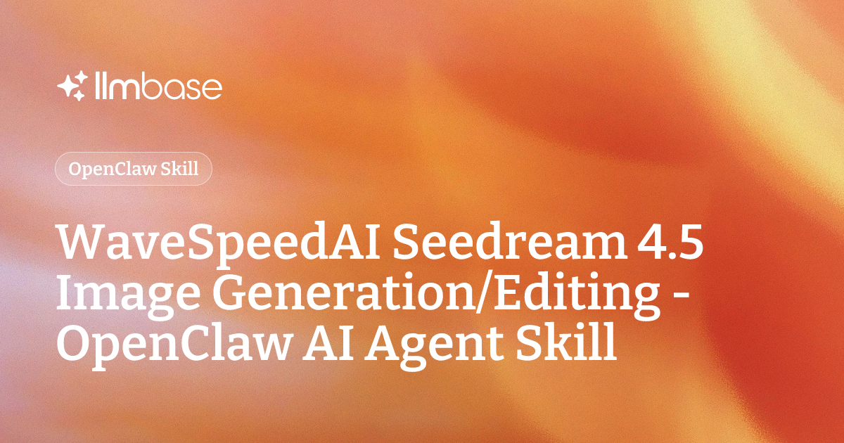 WaveSpeedAI Seedream 4.5 Image Generation/Editing - OpenClaw AI Agent ...