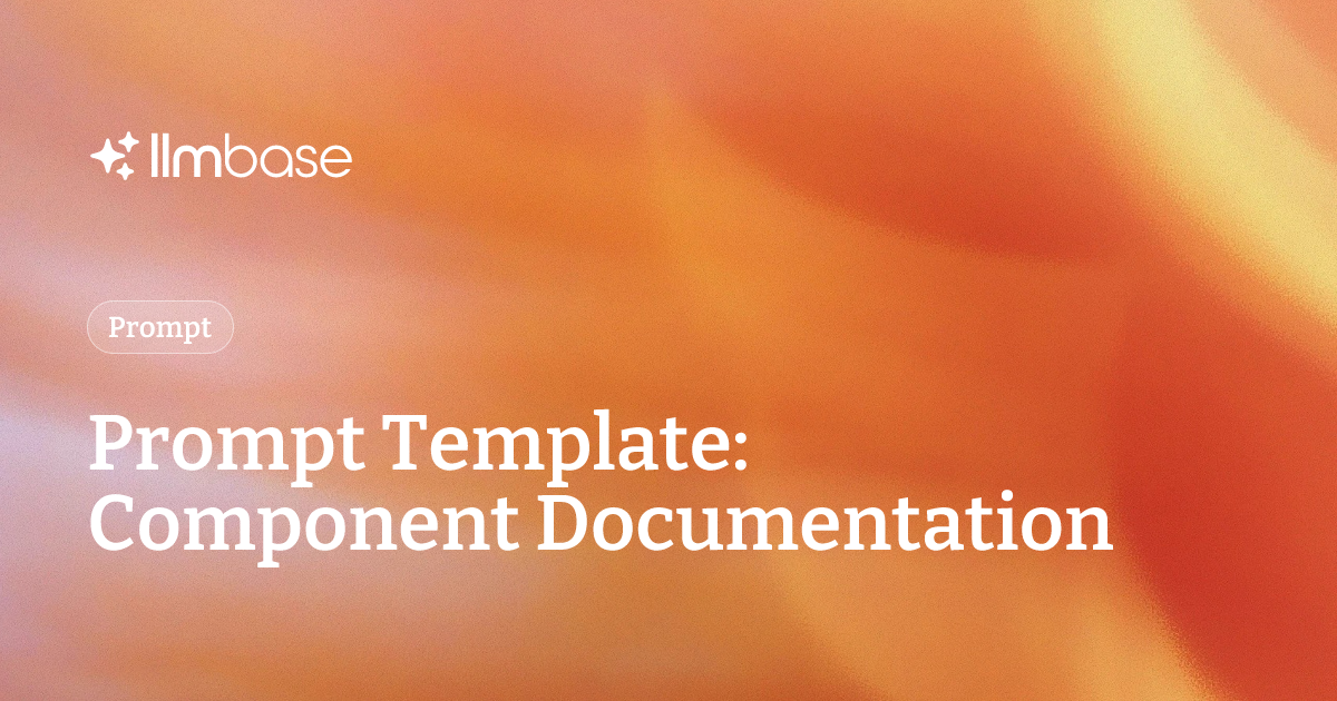 Prompt Template: Component Documentation | LLMBase