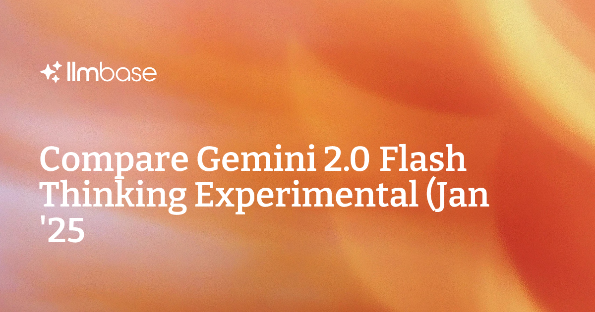 Ultra 253 Compare Gemini 2.0 Flash Thinking Experimental (Jan '25) vs Llama 3.1 ...