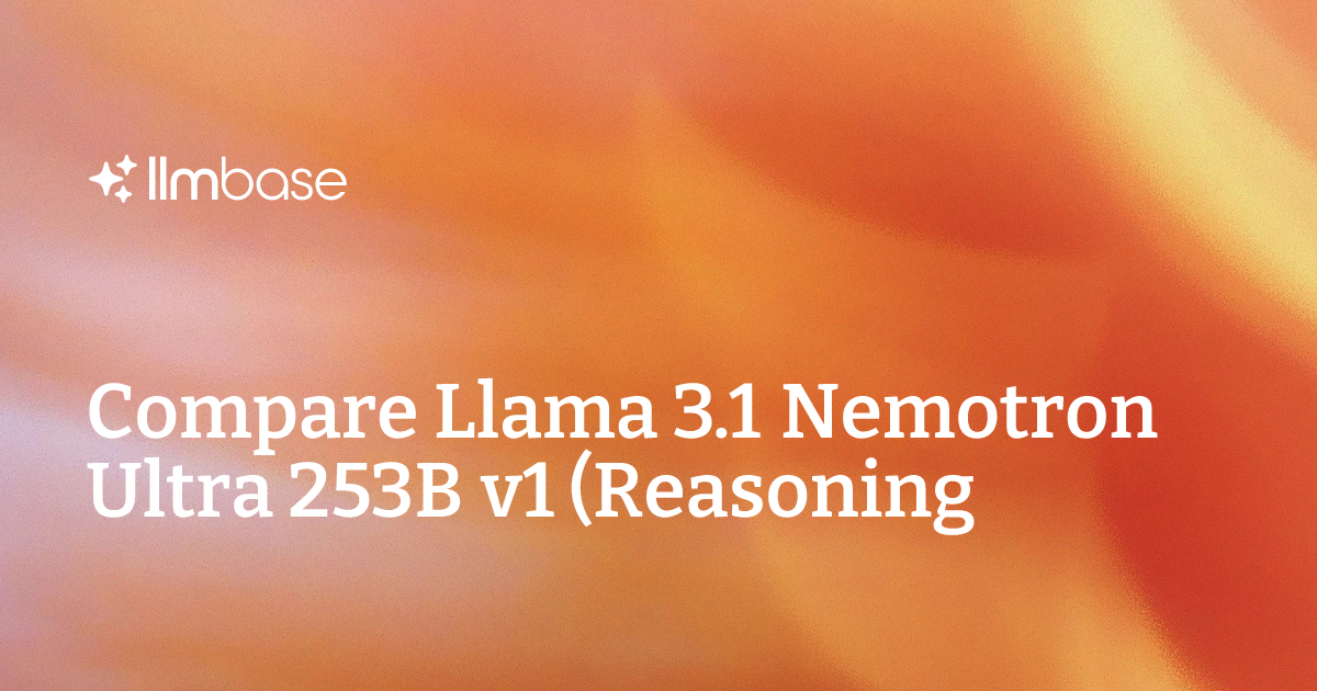 Ultra 253 Compare Llama 3.1 Nemotron Ultra 253B v1 (Reasoning) vs Gemini 3.1 Pro ...