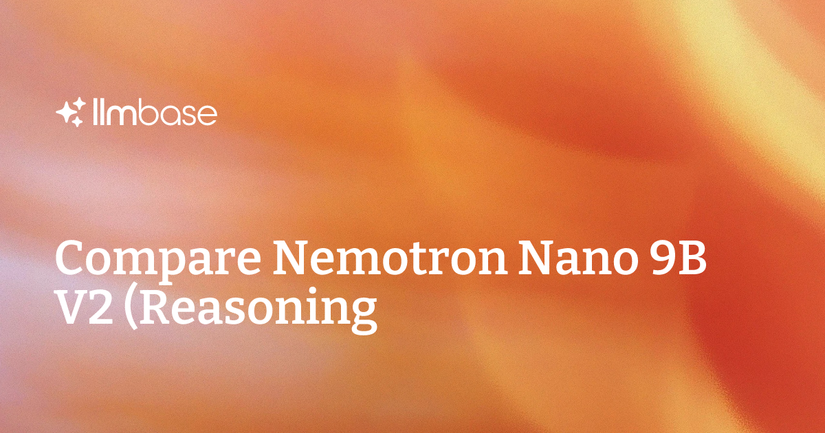 Non Modelled Compare Nemotron Nano 9B V2 (Reasoning) vs Qwen3 8B (Non-reasoning ...