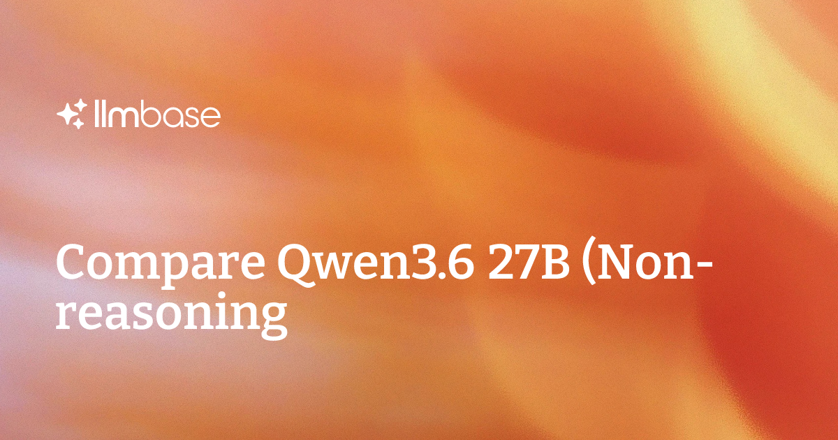 27b Compare Qwen3.6 27B (Non-reasoning) vs Qwen3 Coder Next | AI Model ...