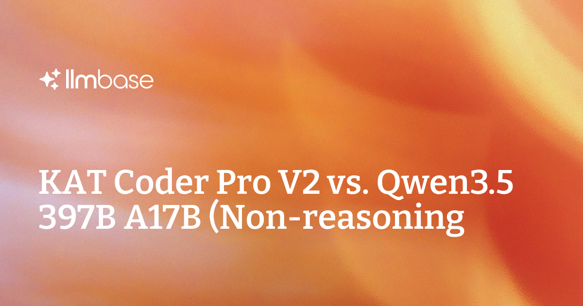 Marsh Coder KAT Coder Pro V2 vs. Qwen3.5 397B A17B (Non-reasoning) Vergleich | LLMBase