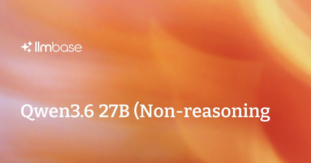 27b Qwen3.6 27B (Non-reasoning): Benchmarks, Pricing & Details
