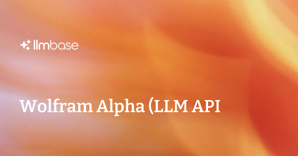Wolfram Alpha (LLM API) - OpenClaw AI Agent Skill | LLMBase